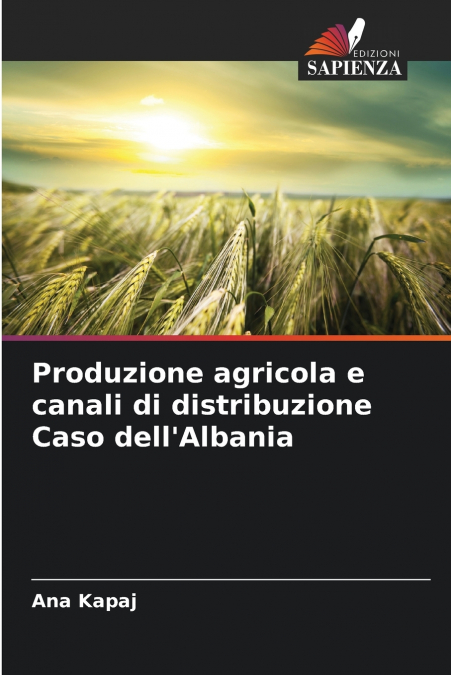 Produzione agricola e canali di distribuzione Caso dell’Albania