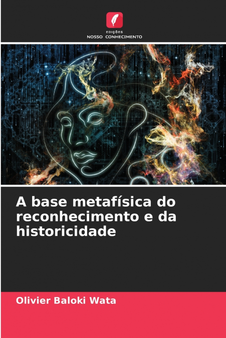 A base metafísica do reconhecimento e da historicidade