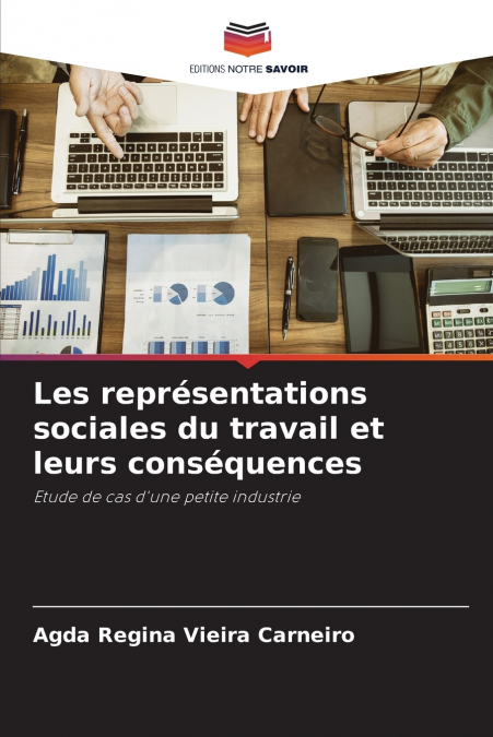 Les représentations sociales du travail et leurs conséquences