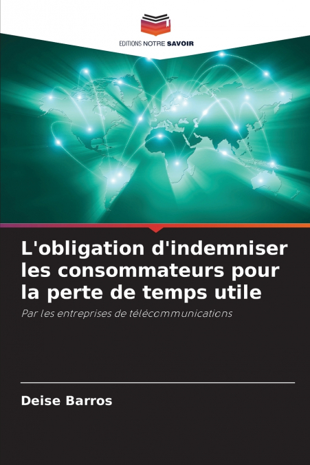 L’obligation d’indemniser les consommateurs pour la perte de temps utile