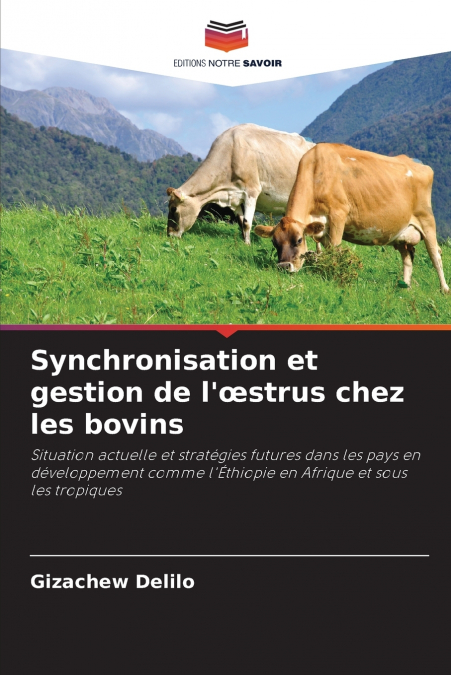 Synchronisation et gestion de l’œstrus chez les bovins