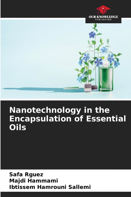Nanotechnology in the Encapsulation of Essential Oils