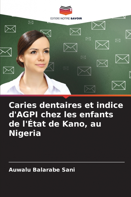 Caries dentaires et indice d’AGPI chez les enfants de l’État de Kano, au Nigeria