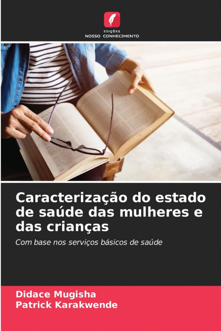 Caracterização do estado de saúde das mulheres e das crianças