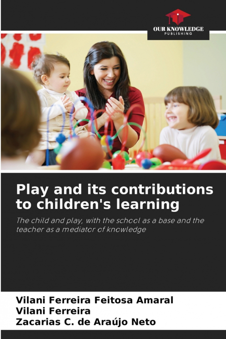 Play and its contributions to children’s learning
