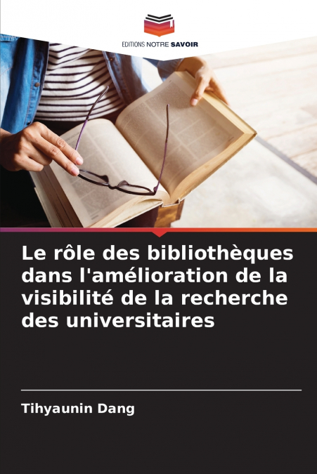 Le rôle des bibliothèques dans l’amélioration de la visibilité de la recherche des universitaires