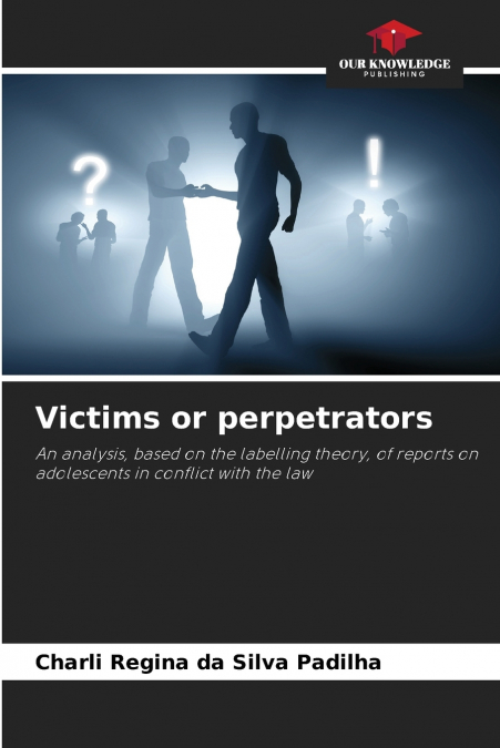 Victims or perpetrators