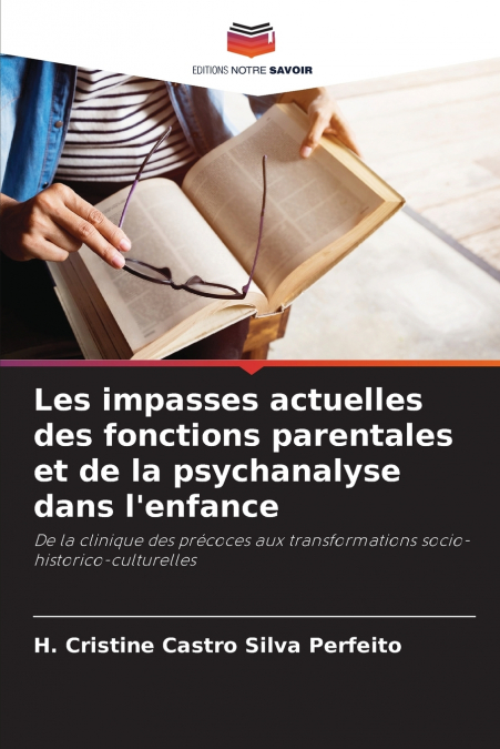 Les impasses actuelles des fonctions parentales et de la psychanalyse dans l’enfance