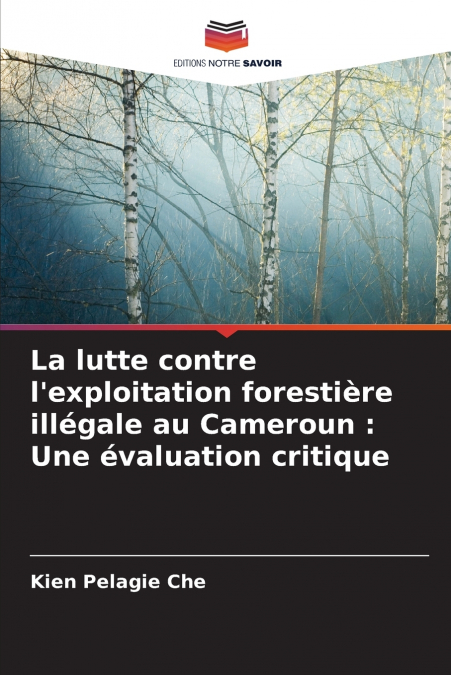 La lutte contre l’exploitation forestière illégale au Cameroun