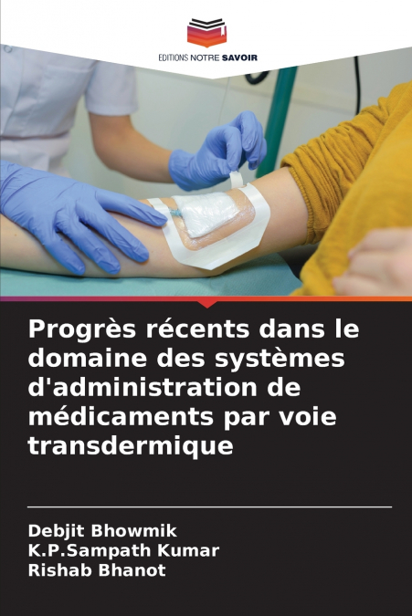 Progrès récents dans le domaine des systèmes d’administration de médicaments par voie transdermique