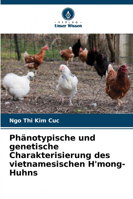 Phänotypische und genetische Charakterisierung des vietnamesischen H’mong-Huhns