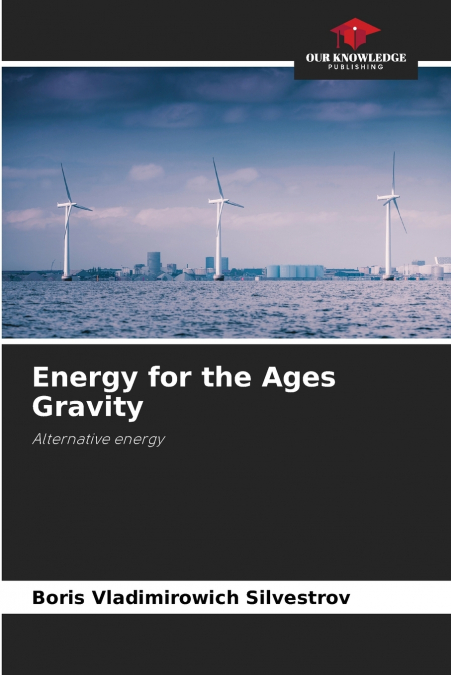 Energy for the Ages Gravity