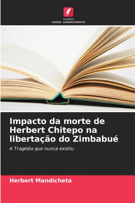 Impacto da morte de Herbert Chitepo na libertação do Zimbabué