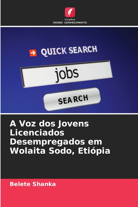 A Voz dos Jovens Licenciados Desempregados em Wolaita Sodo, Etiópia