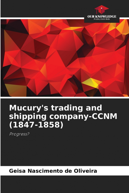 Mucury’s trading and shipping company-CCNM (1847-1858)