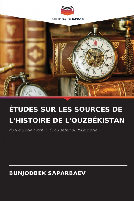 ÉTUDES SUR LES SOURCES DE L’HISTOIRE DE L’OUZBÉKISTAN