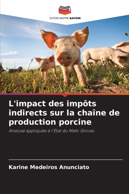 L’impact des impôts indirects sur la chaîne de production porcine