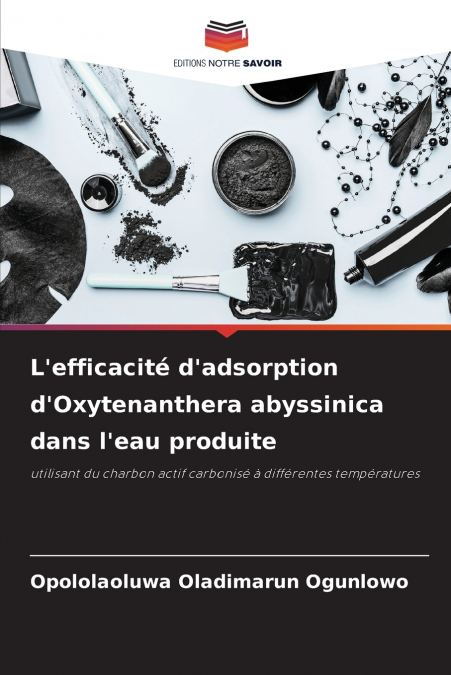 L’efficacité d’adsorption d’Oxytenanthera abyssinica dans l’eau produite