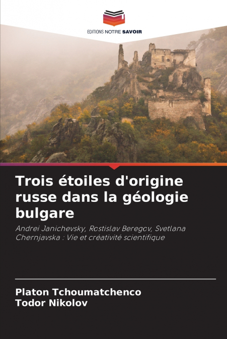 Trois étoiles d’origine russe dans la géologie bulgare