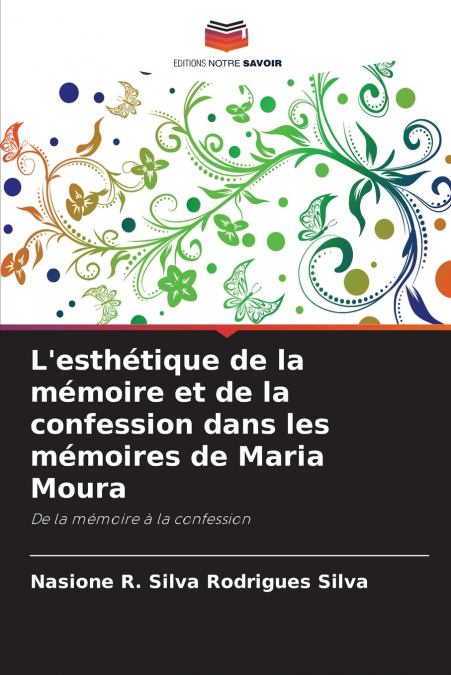 L’esthétique de la mémoire et de la confession dans les mémoires de Maria Moura