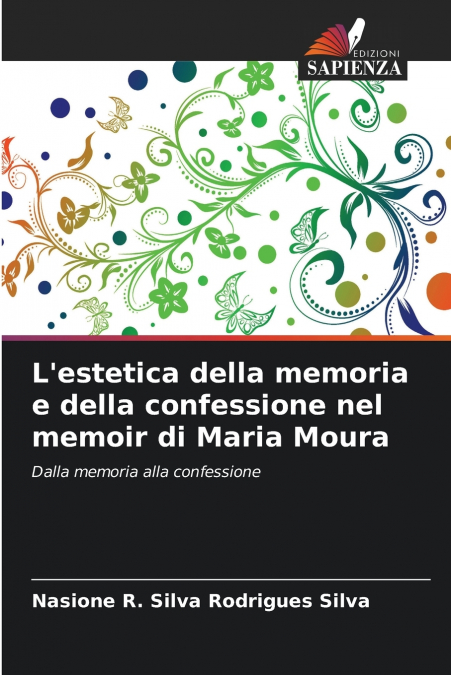 L’estetica della memoria e della confessione nel memoir di Maria Moura