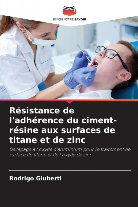Résistance de l’adhérence du ciment-résine aux surfaces de titane et de zinc