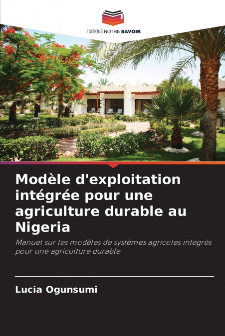 Modèle d’exploitation intégrée pour une agriculture durable au Nigeria