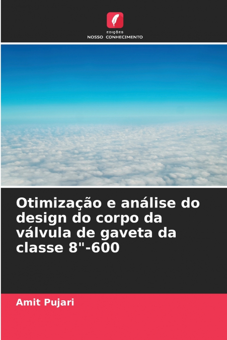 Otimização e análise do design do corpo da válvula de gaveta da classe 8'-600