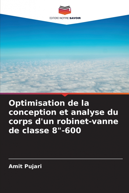 Optimisation de la conception et analyse du corps d’un robinet-vanne de classe 8'-600