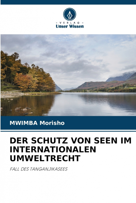 DER SCHUTZ VON SEEN IM INTERNATIONALEN UMWELTRECHT
