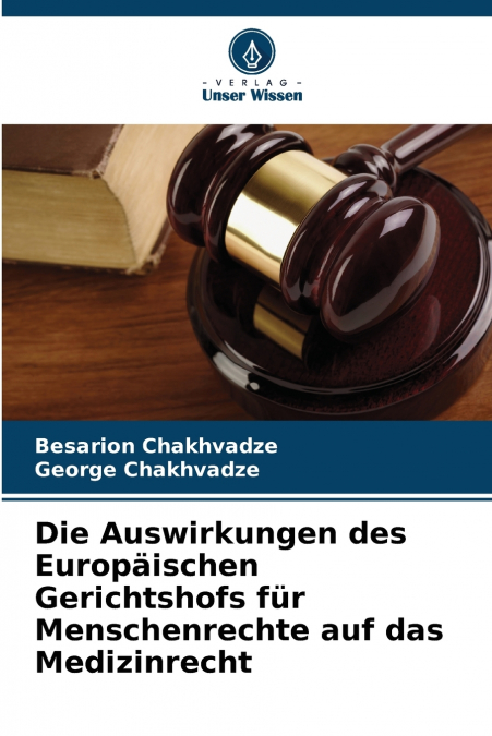 Die Auswirkungen des Europäischen Gerichtshofs für Menschenrechte auf das Medizinrecht