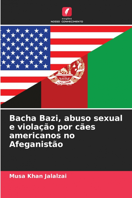 Bacha Bazi, abuso sexual e violação por cães americanos no Afeganistão