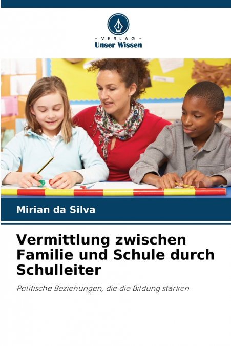 Vermittlung zwischen Familie und Schule durch Schulleiter