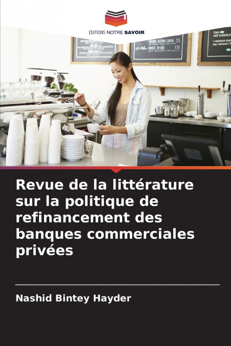 Revue de la littérature sur la politique de refinancement des banques commerciales privées