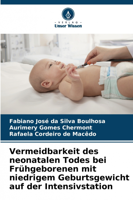 Vermeidbarkeit des neonatalen Todes bei Frühgeborenen mit niedrigem Geburtsgewicht auf der Intensivstation