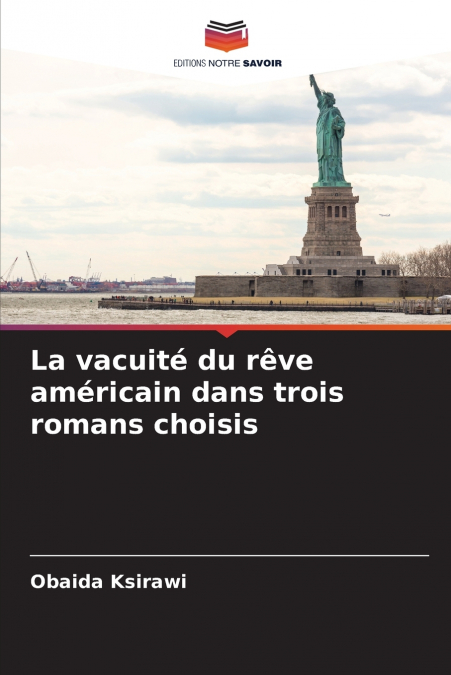 La vacuité du rêve américain dans trois romans choisis