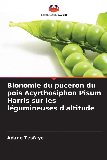 Bionomie du puceron du pois Acyrthosiphon Pisum Harris sur les légumineuses d’altitude