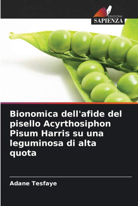 Bionomica dell’afide del pisello Acyrthosiphon Pisum Harris su una leguminosa di alta quota