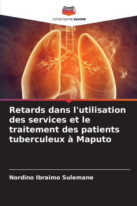 Retards dans l’utilisation des services et le traitement des patients tuberculeux à Maputo
