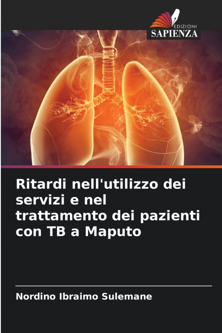 Ritardi nell’utilizzo dei servizi e nel trattamento dei pazienti con TB a Maputo