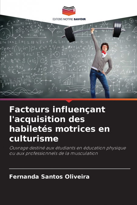 Facteurs influençant l’acquisition des habiletés motrices en culturisme