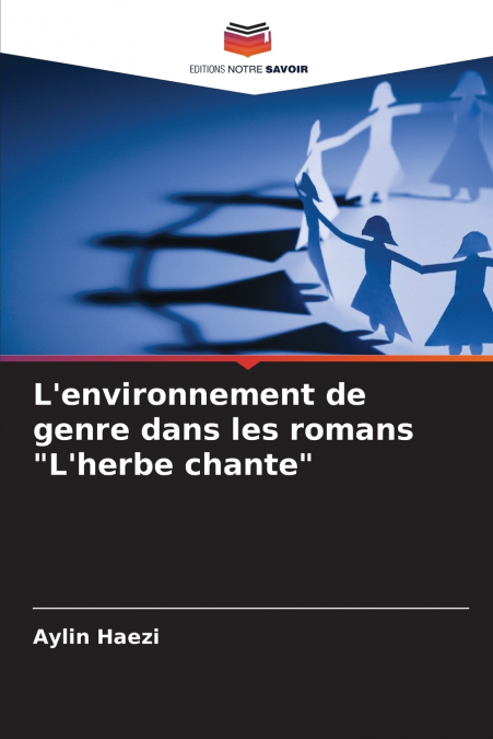 L’environnement de genre dans les romans 'L’herbe chante'