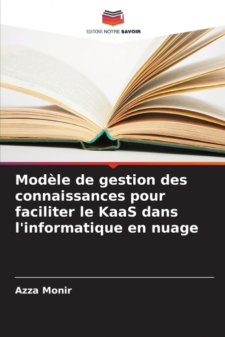 Modèle de gestion des connaissances pour faciliter le KaaS dans l’informatique en nuage