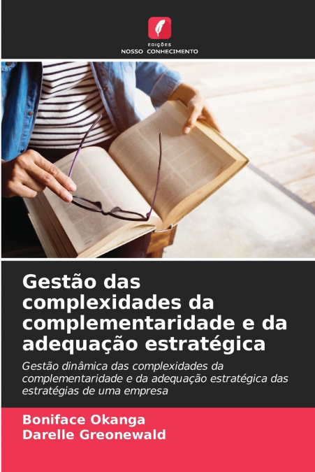 Gestão das complexidades da complementaridade e da adequação estratégica