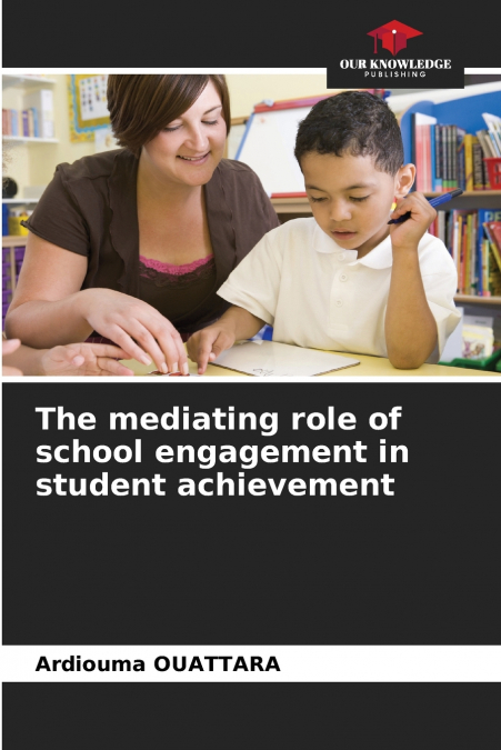 The mediating role of school engagement in student achievement