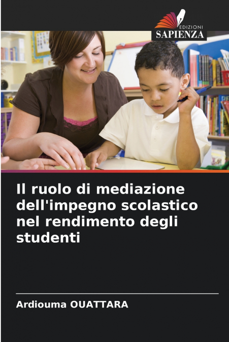 Il ruolo di mediazione dell’impegno scolastico nel rendimento degli studenti