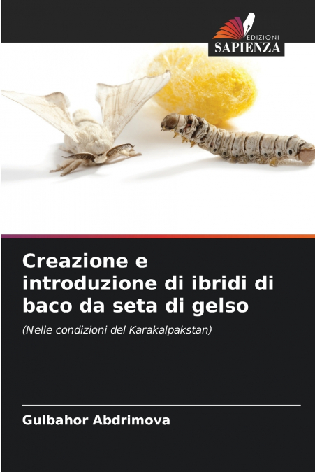 Creazione e introduzione di ibridi di baco da seta di gelso