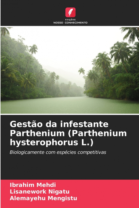 Gestão da infestante Parthenium (Parthenium hysterophorus L.)