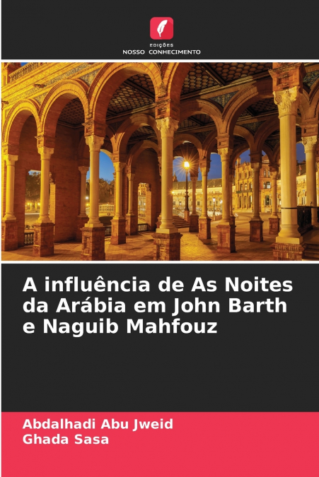 A influência de As Noites da Arábia em John Barth e Naguib Mahfouz