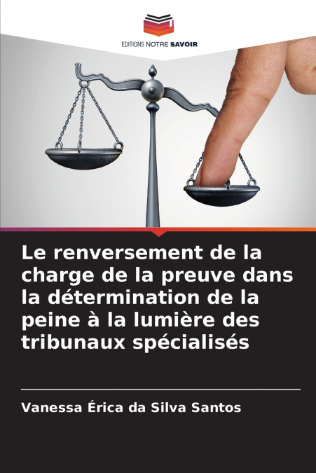 Le renversement de la charge de la preuve dans la détermination de la peine à la lumière des tribunaux spécialisés